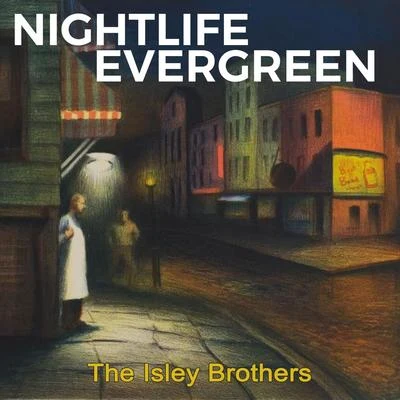 The Isley Brothers Nightlife Evergreen