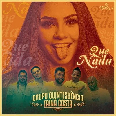 Taina Costa/Grupo Quintessencia Que Nada