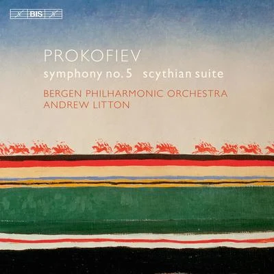 Bergen Philharmonic Orchestra PROKOFIEV, S.: Symphony No. 5Scythian Suite (Bergen Philharmonic, Litton)