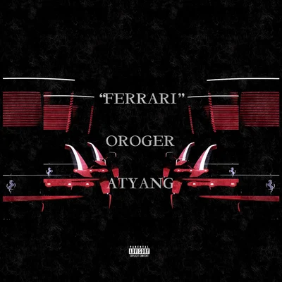 ATYANG FERRARI（Prod By.DJ Scream）- OROGERATYANG