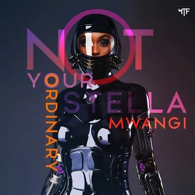 Stella Mwangi Not Your Ordinary