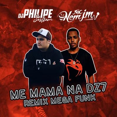 DJ Philipe Sestrem/Mc Nem Jm Me mama na DZ7 (Mega Funk)