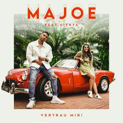 Majoe vertrau mir! (feat. Vithya)