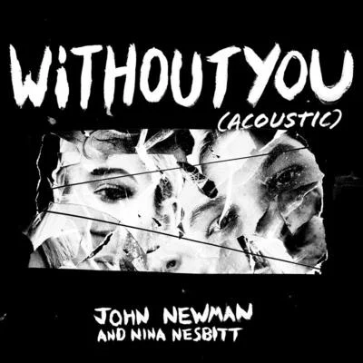 John Newman/Nina Nesbitt Without You (Acoustic)