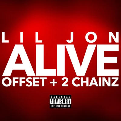 Offset/Lil Jon/2 Chainz Alive