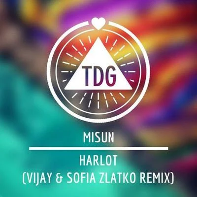 Vijay & Sofia Zlatko Harlot (Vijay & Sofia Zlatko Remix)