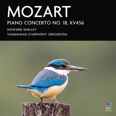 Wolfgang Amadeus Mozart/Tasmanian Symphony Orchestra/Howard Shelley Mozart: Piano Concerto No. 18, KV456