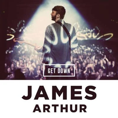 James Arthur Get Down