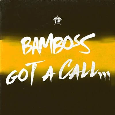 Bamboss Got a Call...