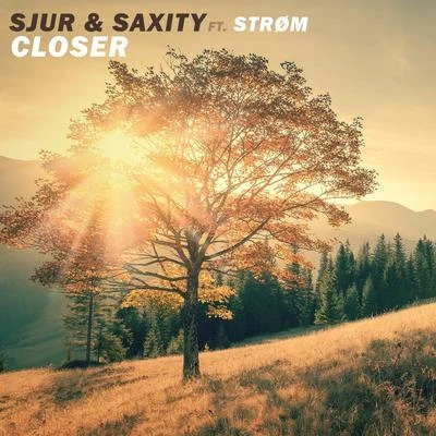 SJUR/Saxity/Strøm Closer (feat. Strøm)