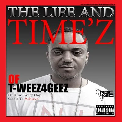 T.y. The Life and Timez of T-Weez4Geez