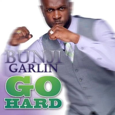 Bunji Garlin Go Hard