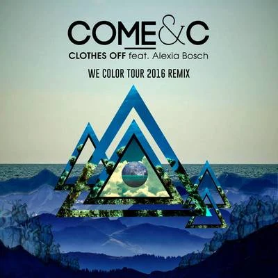 Come & C Clothes Off (We Color Tour 2016 Remix)