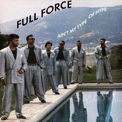 Full Force Aint My Type of Hype