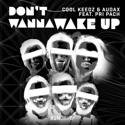 Audax/Cool Keedz Don't Wanna Wake Up