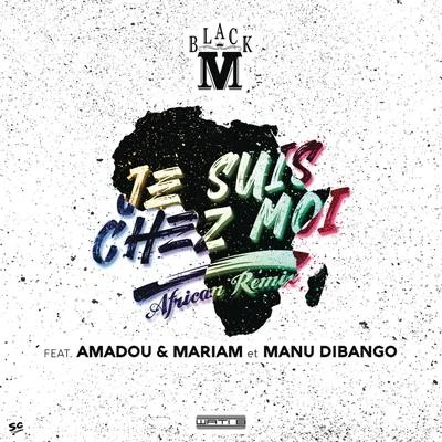 Black M Je suis chez moi (African remix)