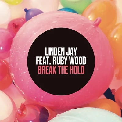 Linden Jay Break The Hold (Remixes)