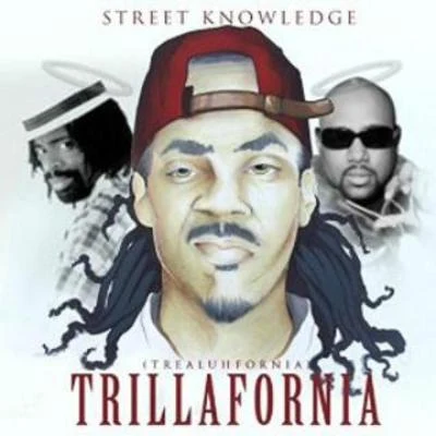 Street Knowledge Trillafornia [Explicit]