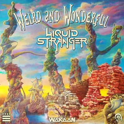 Liquid Stranger Weird & Wonderful