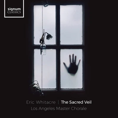 Los Angeles Master Chorale/Eric Whitacre The Sacred Veil: XII. Child of Wonder