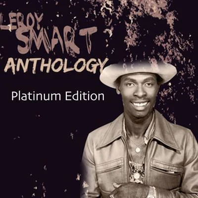 Leroy Smart Leroy Smart Anthology (Platinum Edition)