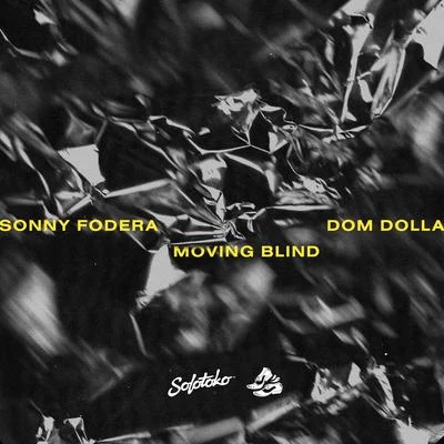 Dom Dolla/Sonny Fodera Moving Blind