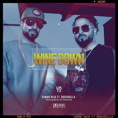 Roach Killa/Usman Raja Wine Down (feat. Roach Killa)