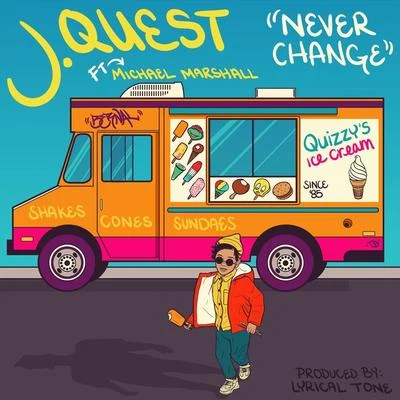 J.Quest/Michael Marshall Never Change (feat. Michael Marshall)