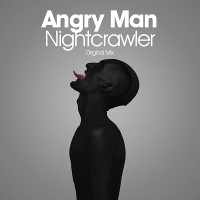 Angry Man Nightcrawler