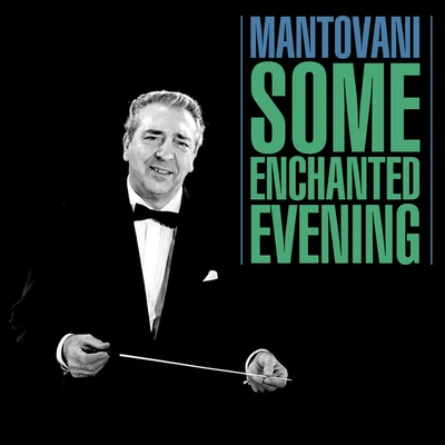 Mantovani Some Enchanted Evening