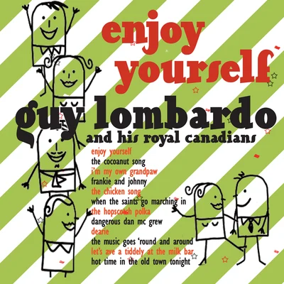 Guy Lombardo and His Royal Canadians Enjoy Yourself