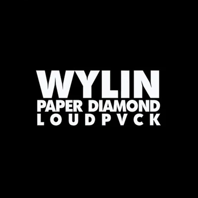 LOUDPVCK/paper diamond Wylin