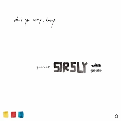 Sir Sly Dont You Worry, Honey