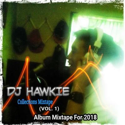 DJ Hawkie DJ Hawkie Collections Mixtape Vol. 01