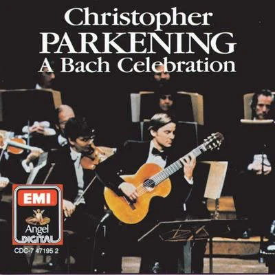 Christopher Parkening A Bach Celebration