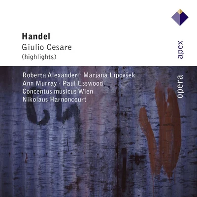 Paul Esswood/Roberta Alexander/Ann Murray/Marjana Lipovšek/Concentus Musicus Wien/Nikolaus Harnoncourt Handel : Giulio Cesare in Egitto [Highlights]-Apex