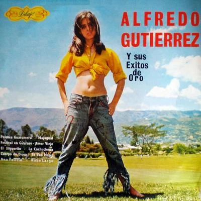 Alfredo Gutierrez Alfredo gutierrez y sus exitos de oro