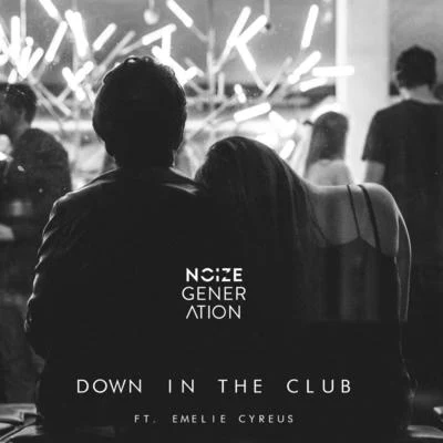 Noize Generation Down in the Club