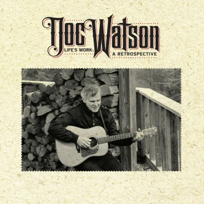 Doc Watson Lifes Work: A Retrospective