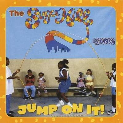 The Sugarhill Gang Jump On It!