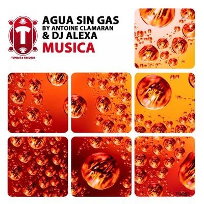 Antoine Clamaran/Agua Sin Gas/DJ Alexa Musica