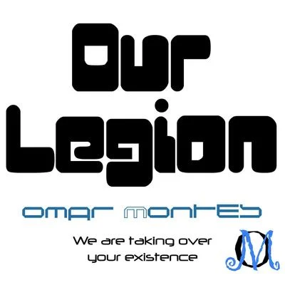 Omar Montes Our Legion