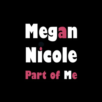 Megan Nicole Part of Me