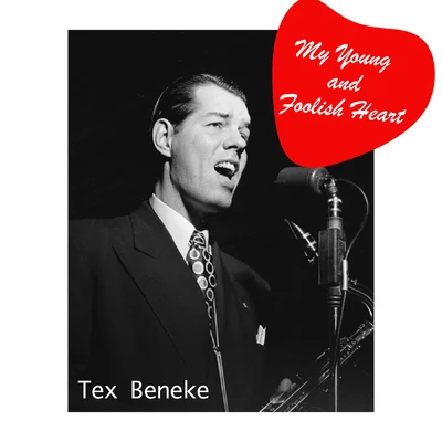 Tex Beneke My Young and Foolish Heart