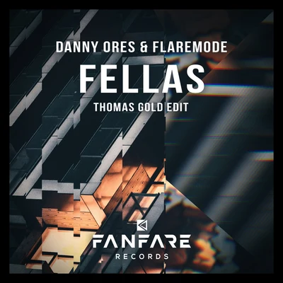 Flaremode/Danny Ores Fellas (Thomas Gold Edit)