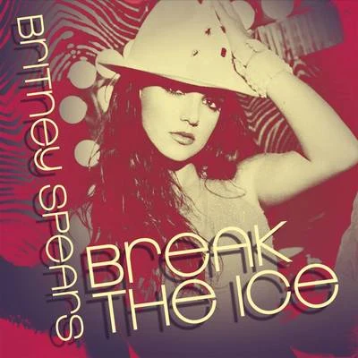 Britney Spears Break The Ice (Digital 45)