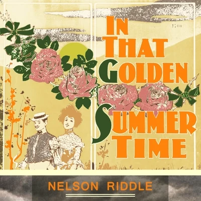 Nelson Riddle In That Golden Summer Time