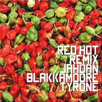 Tyrone/Jahdan Blakkamoore Red Hot (Remix) [feat. Tyrone]