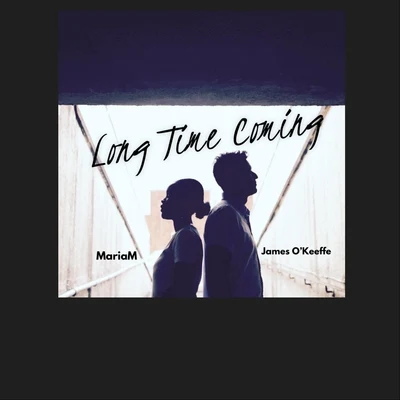 Mariam/James O’可額發放額 Long Time Coming