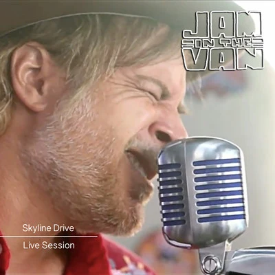 Skyline Drive/Jam in the Van Jam in the Van - Skyline Drive (Live Session, Santa Monica, CA, 2011)